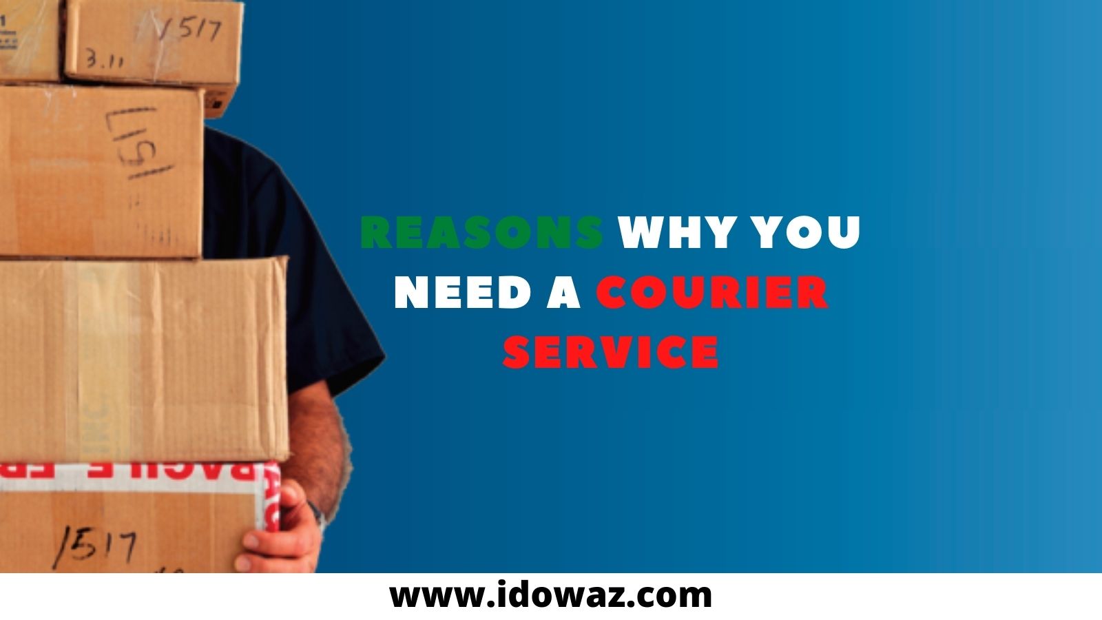 You are currently viewing REASONS WHY YOU NEED A COURIER SERVICE