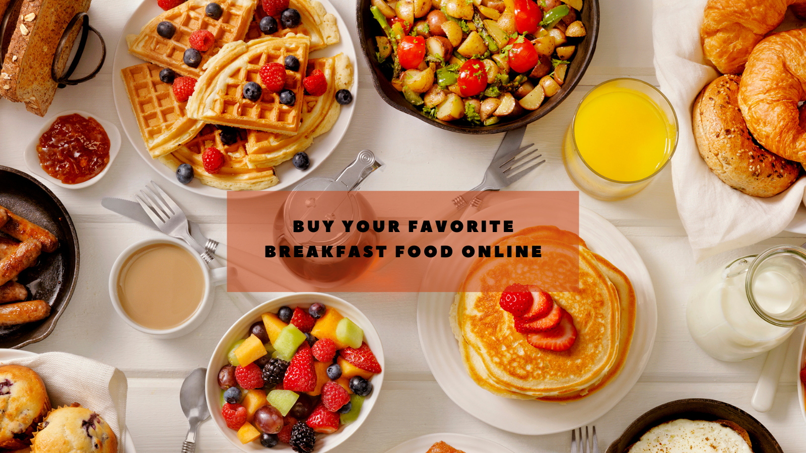 You are currently viewing Buy your favorite breakfast food online
