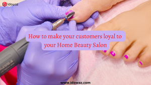 Read more about the article How to make your customer loyal to your Home Beauty Salon